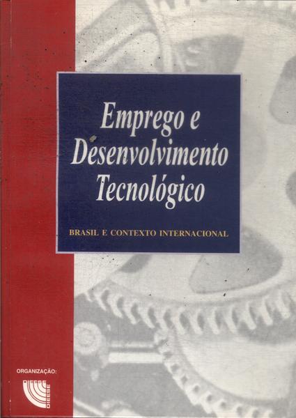 Emprego E Desenvolvimento Tecnológico: Brasil E Contexto Internacional