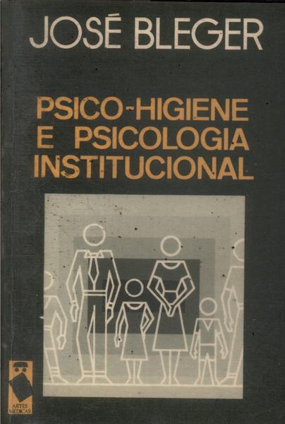 Psico-higiene E Psicologia Institucional (1984)
