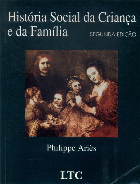 História Social Da Criança E Da Família