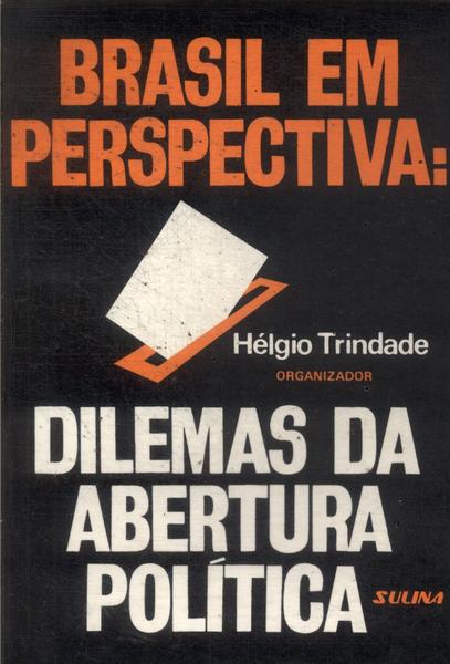 Brasil Em Perspectiva: Dilemas Da Abertura Política