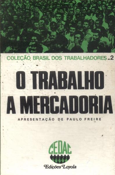 O Trabalho, A Mercadoria