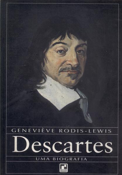 Descartes: Uma Biografia