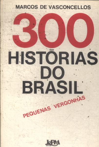 300 Histórias Do Brasil