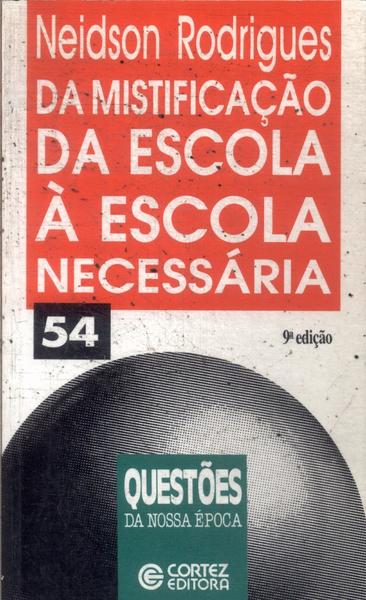 Da Mistificação Da Escola À Escola Necessária