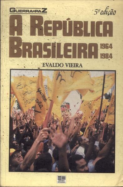 A República Brasileira 1964-1984