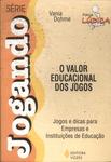 Jogando: Valor Educacional Dos Jogos (2008)