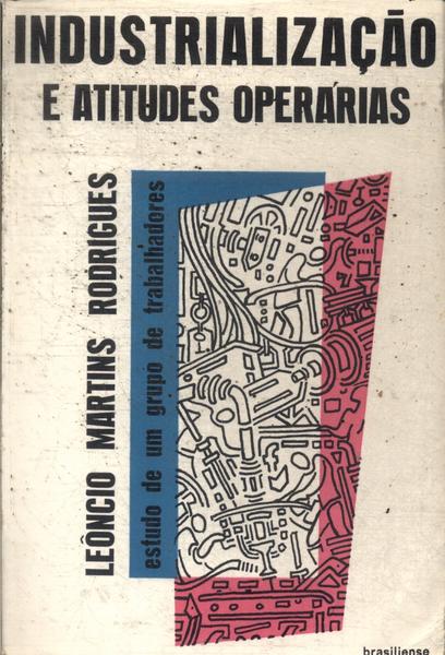 Industrialização E Atitudes Operárias