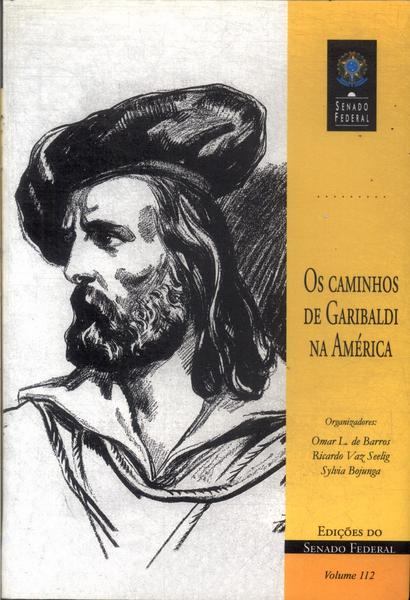 Os Caminhos De Garibaldi Na América