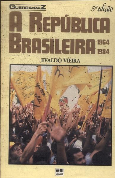 A República Brasileira 1964-1984