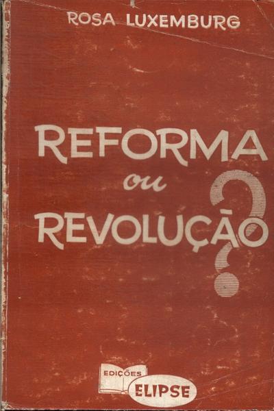 Reforma Ou Revolução?