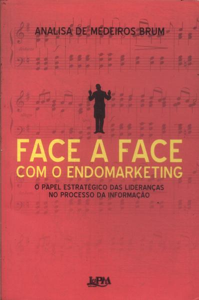 Face A Face Com O Endomarketing