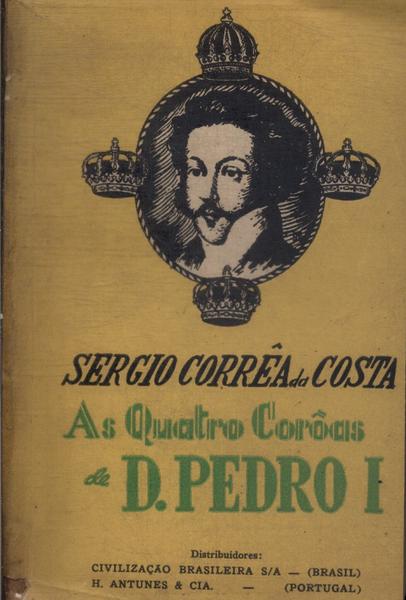As Quatro Coroas De D. Pedro I