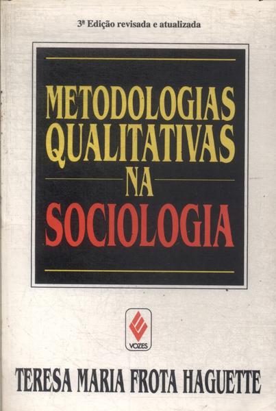Metodologias Qualitativas Na Sociologia