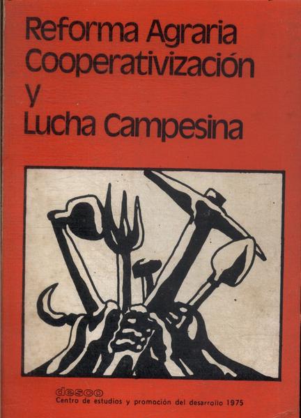 Reforma Agraria, Cooperativización Y Lucha Campesina