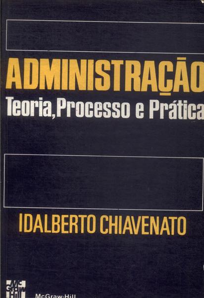 Administração: Teoria, Processo E Prática