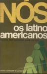 Nós, Os Latino-americanos