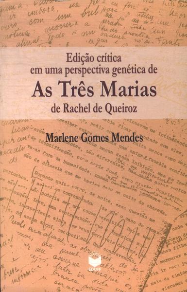 Edição Crítica Em Uma Perspectiva Genética De As Três Marias De Rachel De Queiroz