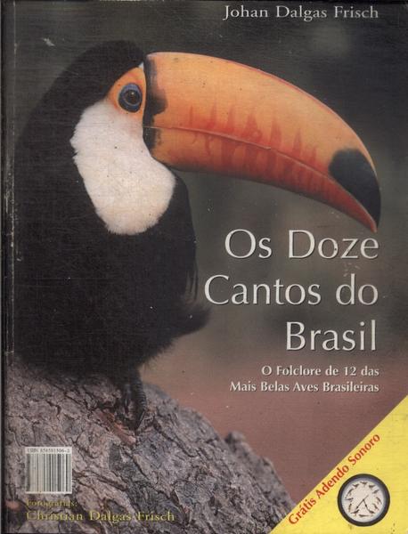 Os Doze Cantos Do Brasil (não Inclui Adendo Sonoro)
