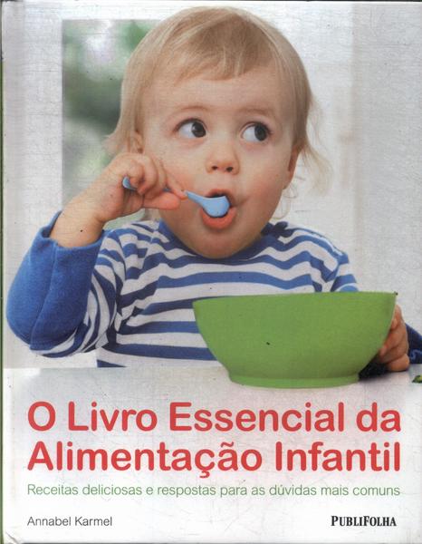 O Livro Essencial Da Alimentação Infantil