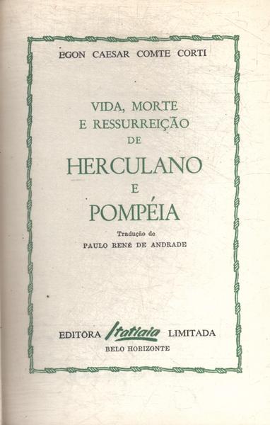 Vida, Morte E Ressurreição De Herculano E Pompéia