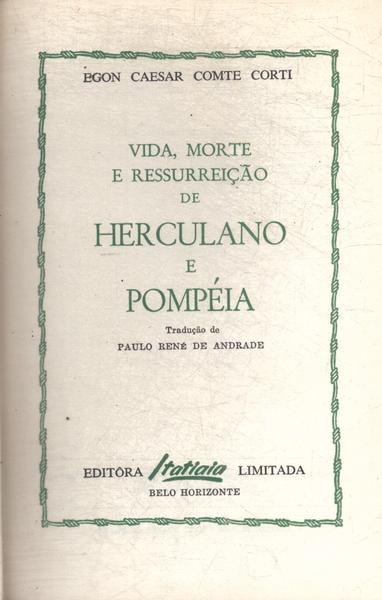 Vida, Morte E Ressurreição De Herculano E Pompéia