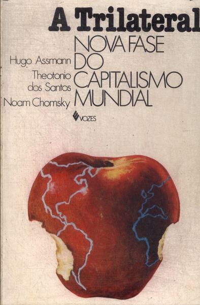 A Trilateral: Nova Fase Do Capitalismo Mundial