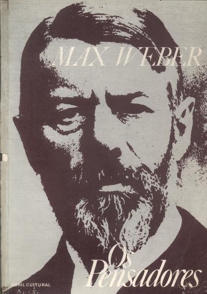 Os Pensadores: Max Weber