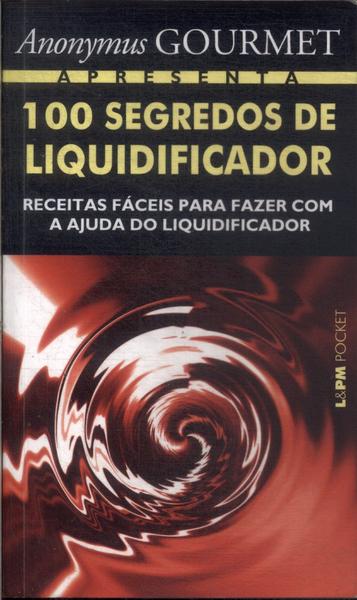 100 Segredos De Liquidificador