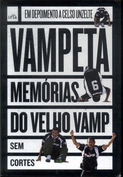 Vampeta: Memórias Do Velho Vamp