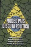 Mude O País, Dicuta Política