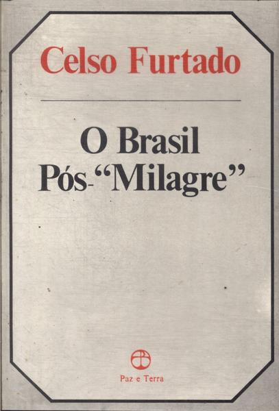 O Brasil Pós-milagre