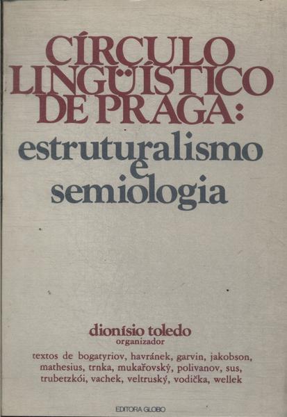Círculo Lingüístico De Praga: Estruturalismo E Semiologia (1978)