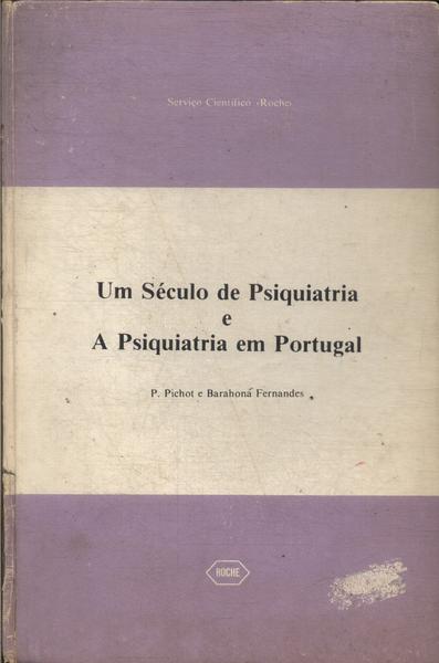 Um Século De Psiquiatria - A Psiquiatria Em Portugal