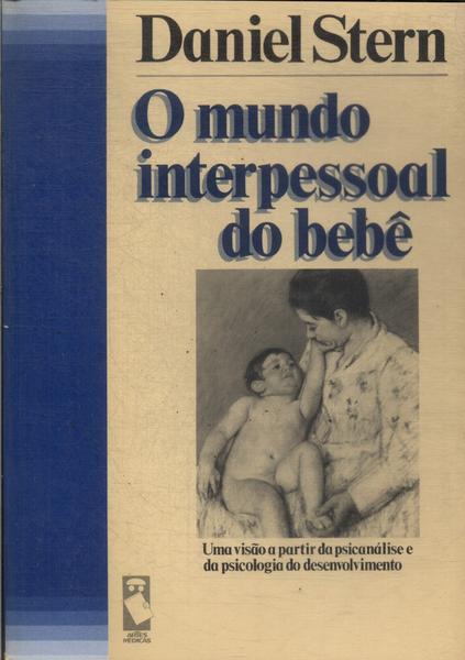 O Mundo Interpessoal Do Bebê