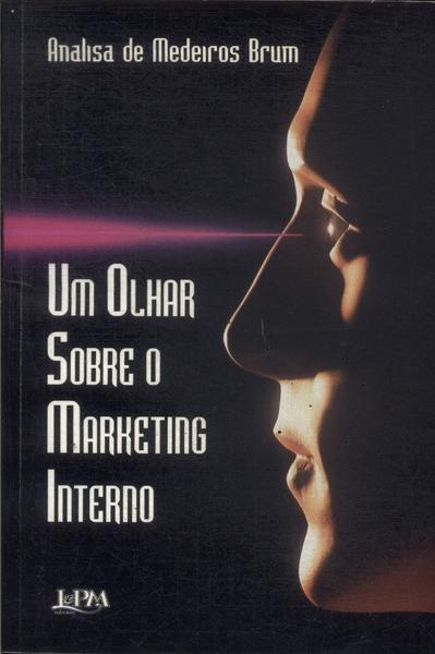 Um Olhar Sobre O Marketing Interno