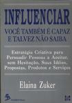 Influenciar: Você Também É Capaz E Talvez Não Saiba