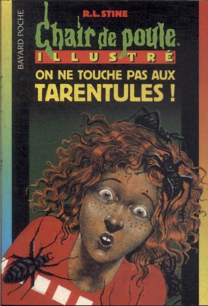 Chair De Poule: On Ne Touche Pas Aux Tarentules!
