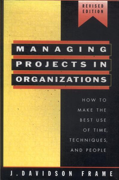 Managing Projects In Organizations