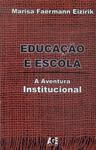 Educação E Escola: A Aventura Institucional