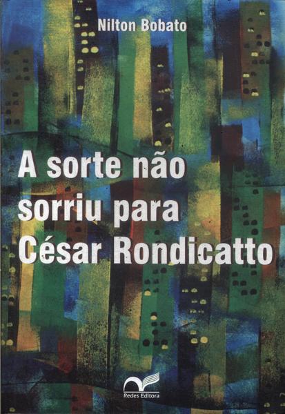 A Sorte Não Sorriu Para César Rondicatto
