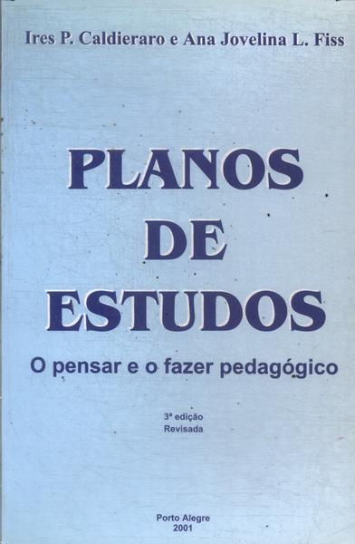 Planos De Estudos: O Pensar E O Fazer Pedagógico