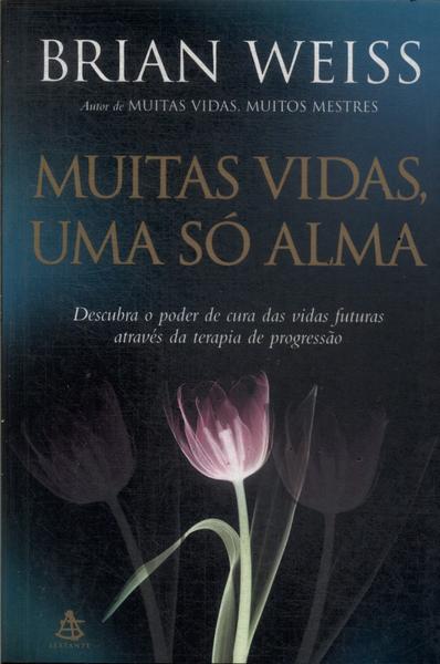 Muitas Vidas, Uma Só Alma