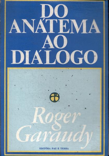 Do Anátema Ao Diálogo