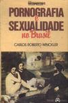 Pornografia E Sexualidade No Brasil