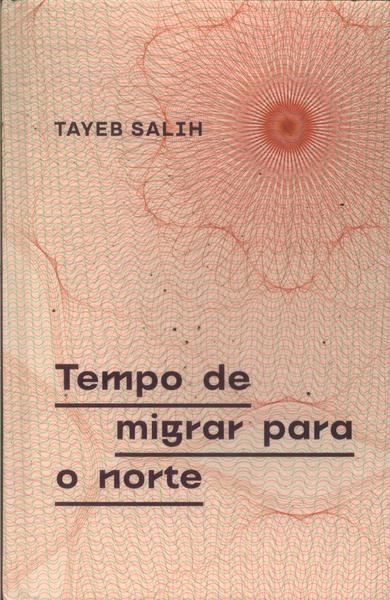 Tempo De Migrar Para O Norte (não Contém Box E Folheto)