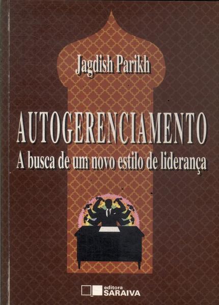 Autogerenciamento: A Busca De Um Novo Estilo De Liderança