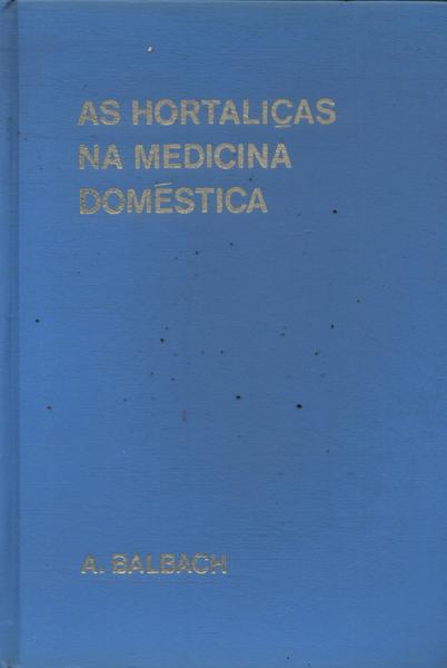 As Hortaliças Na Medicina Doméstica