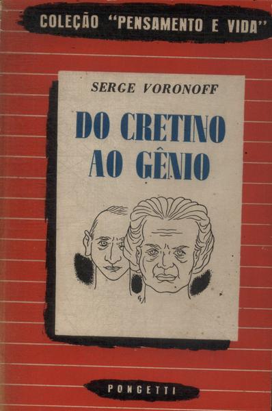 Do Cretino Ao Gênio