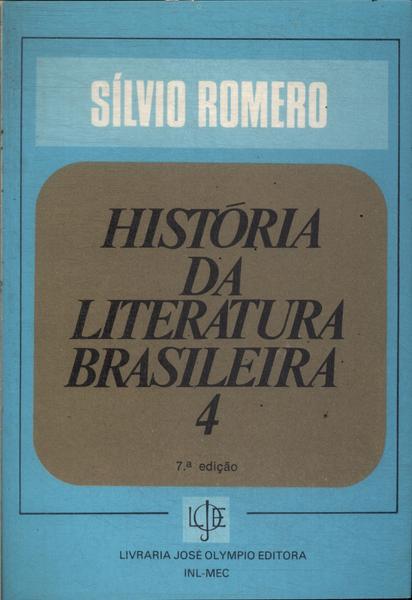 História Da Literatura Brasileira Vol 4
