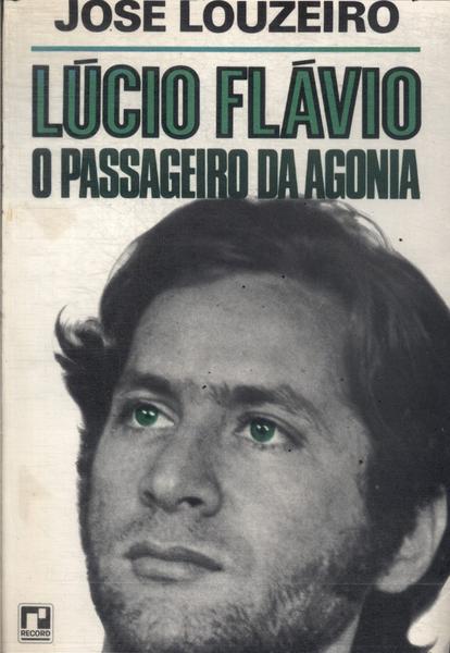 Lúcio Flávio: O Passageiro Da Agonia